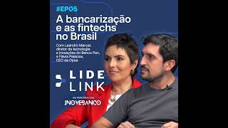 LIDE LINK  EP05  A bancarização e as fintechs no Brasil [upl. by Staffan89]