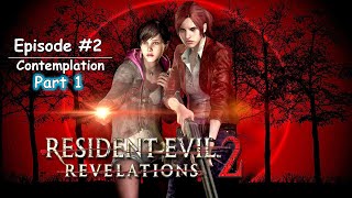 Resident Evil Revelations 2 Episode 2 Part 1 Contemplation [upl. by Elfreda728]