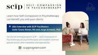 SelfCompassion in Psychotherapy SCIP 2024 QampA Interview with Galia Tyano Ronen and Jorge Armesto [upl. by Led543]