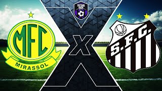 MIRASSOL 0 X 0 SANTOS  CAMPEONATO BRASILEIRO SÉRIE A  NARRAÇÃO [upl. by Wagstaff]