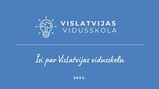 Īsumā par VisLatvijas vidusskolu [upl. by Aneekat]