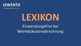 Lexikon Einwendungsfrist bei Betriebskostenabrechnung [upl. by Hughett]