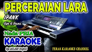 PERCERAIAN LARA KARAOKE Ipank I Nada Pria I Orgen Tunggal KN7000 [upl. by Dunseath]