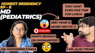 HONEST RESIDENCY EP 08  MD PEDIATRICS with Dr Somoshree Panda Work culture future prospects [upl. by Etnud]