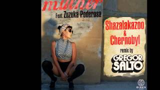 ShazaLaKazoo amp Chernobyl Ft Zuzuka Poderosa  As Mulher Gregor Salto Remix [upl. by Yssim]