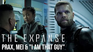 The Expanse  Prax Mei amp quotI Am That Guyquot [upl. by Cristian]