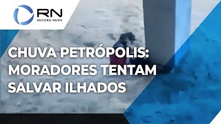 Chuva em Petrópolis moradores se arriscam para salvar pessoas ilhadas [upl. by Scrope235]