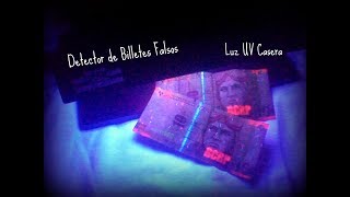 Detector de Billetes Falsos quotLuz UV Caseraquot [upl. by Viola585]