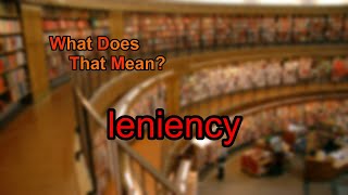 What does leniency mean [upl. by Sigsmond12]