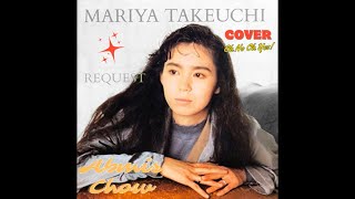 Abmis Chow  Oh No Oh Yes Cover Mariya Takeuchi [upl. by Orsay]