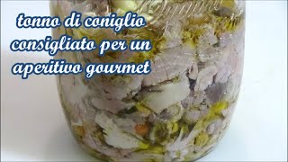 Tonno di coniglio Consigliato per un aperitivo gourmet [upl. by Truda]