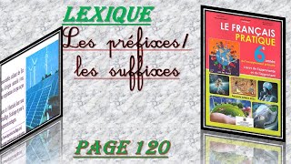 le français pratique 6ème année  Lexique  les préfixes et les suffixes  page 120 [upl. by Louisa]