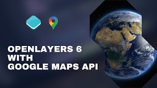 Openlayers 6 with Google Maps API [upl. by Ginsberg191]