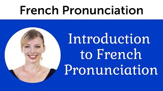 Introduction to Perfect French Pronunciation [upl. by Oicneserc]