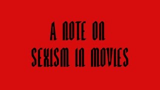 A Note on Sexism in Movies [upl. by Anilegna463]