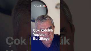 Çok Kötülük Yaptılar Bu Ülkeye  Yılmaz Özdil [upl. by Bigod298]