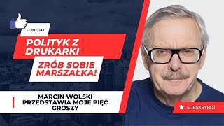 Polityk z drukarki Zróbmy sobie MarszałkaFelietonyMarcinWolski [upl. by Howarth]