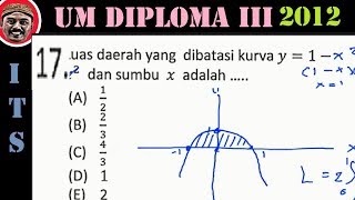 UM PROGRAM DIPLOMA III D 3 ITS 2012 pembahasaan no 17 integral luas [upl. by Ardnalac]