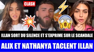 ILLAN SORT DU SILENCE amp SEXPRIME SUR LE SCANDALE  ALIX ET NATHANYA RÉAGISSENT amp BALANCENT FORT  😱 [upl. by Arvonio182]