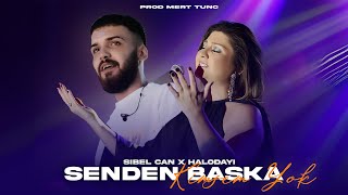 SibelCan X Halodayı  Senden Başka Kimsem Yok Prod Mert Tunç [upl. by Erelia]