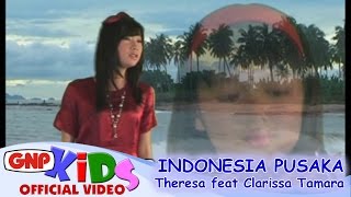 Indonesia Pusaka  Theresa Echa feat Clarissa Tamara [upl. by Sualokcin180]