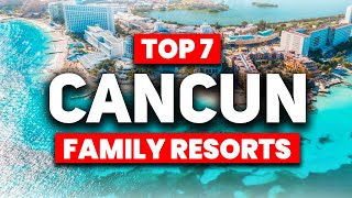 TOP 7 BEST All Inclusive Resorts in Cancun For FAMILIES 2024 [upl. by Lindsy]