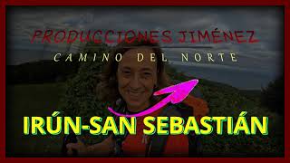 CAMINO DE SANTIAGO DEL NORTE ETAPA 1 IRÚNSAN SEBASTIÁN 4K [upl. by Missi]