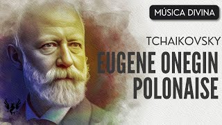 💥 TCHAIKOVSKY ❯ Polonaise and Waltz from Eugene Onegin ❯ 432 Hz 🎶 [upl. by Bernie]