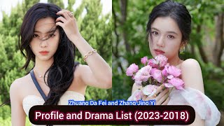 Zhuang Da Fei and Zhang Jing Yi  Profile and Drama List 20232018 [upl. by Liz]