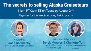 Webinar The secrets to selling Alaska cruisetours [upl. by Adidnac58]