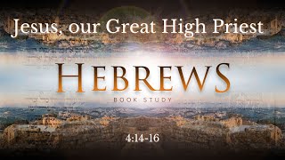 Jesus our Great High Priest [upl. by Savick]