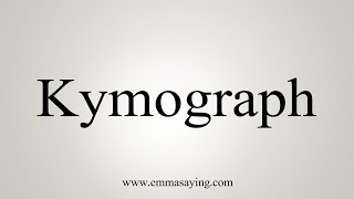 How To Say Kymograph [upl. by Macomber]