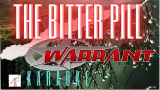 Warrant  The Bitter Pill Karaoke [upl. by Ap971]