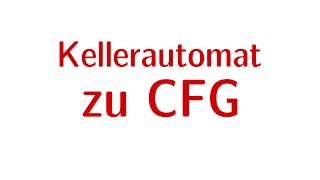 Formale Sprachen 36  Kellerautomaten zu CFG [upl. by Trebron]