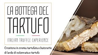 La Bottega del Tartufo ricetta Crostone con crema Tartufata e lardo di colonnata [upl. by Nyvek560]