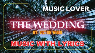 Victor Woods Classic OPM Love Song quotthe Weddingquot With Lyrics Sung Beautifully [upl. by Nnylsaj]