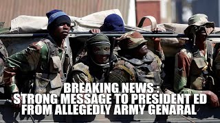 BREAKING NEWS STRONG MESSAGE TO PRESIDENT ED FROM ALLEGEDLY ARMY GENARALS [upl. by Anitnoc838]