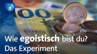 Wie egoistisch bist du  Das Experiment [upl. by Zenger]