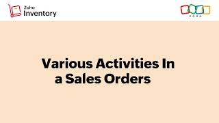 Various Activities in Sales Orders  Zoho Inventory [upl. by Ackerley]