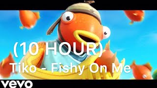 10 HOUR tiko  Fishy On Me Remix Official Music Video [upl. by Tudela240]