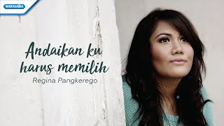 Andaikan Ku Harus Memilih  Regina Pangkerego Official lyric video [upl. by Daisy185]