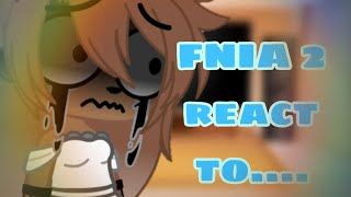 FNIA 2 react to [upl. by Meave]