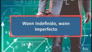 Wann Indefinido wann Imperfecto [upl. by Kerred]