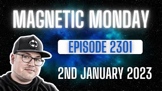 Magnetic Monday Episode 2301  Live Recording 2nd Jan 2023  DJ Mix [upl. by Chapland827]