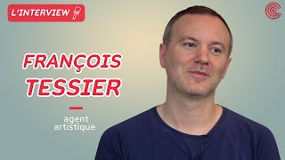 François Tessier  Agent Artistique  Linterview [upl. by Sama]