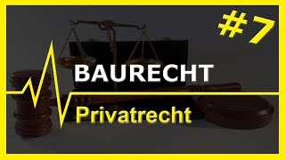 7 Baurecht  Privatrecht [upl. by Mckee]