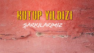 Kutup Yıldızı  Brindarım Şarkılarımız [upl. by Nyltiak]