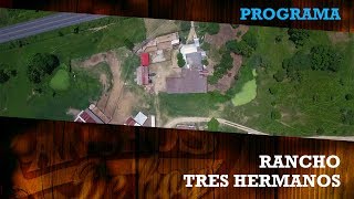 PROGRAMA RANCHO TRES HERMANOS [upl. by Adnorahs]