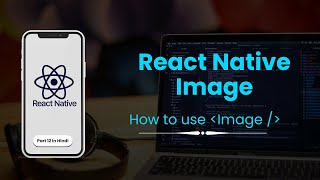 Image  React Native  Displaying images with the React Native Image component  Part 12 [upl. by Duile608]