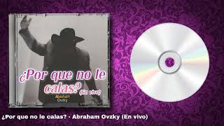 ¿Por que no le calas  Abraham Ovzky En vivo [upl. by Jocelin]